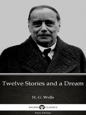 cover image of Twelve Stories and a Dream by H. G. Wells (Illustrated)